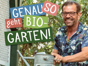Buch von Biogärtner Karl Ploberger: "Genau so geht Biogarten!"