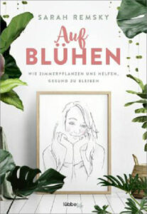 Buch: Aufblühen - Wie Zimmerpflanzen uns helfen, gesund zu bleiben