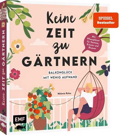 keine-zeit-zu-gaertnern-balkonglueck-mit-wenig-aufwand-gebundene-ausgabe-melanie-kolos
