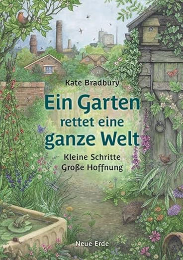 Ein Garten rettet die ganze Welt
